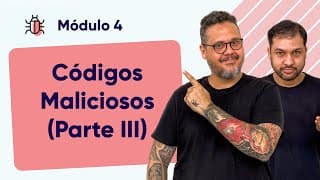 Códigos Maliciosos (Parte 3) -  @CursoemVideo #M04A03