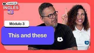 This and these @CursoemVideo  de Inglês: Módulo 3