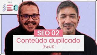 Conteúdo Duplicado (parte 2) - @CursoemVideo prático de SEO