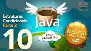 Curso de Java #10 - Estruturas Condicionais (Parte 2)