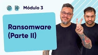 Ransomware (Parte 2) -  @CursoemVideo  - Módulo 03